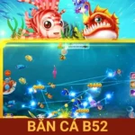 Bắn Cá B52