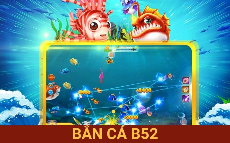 Bắn Cá B52