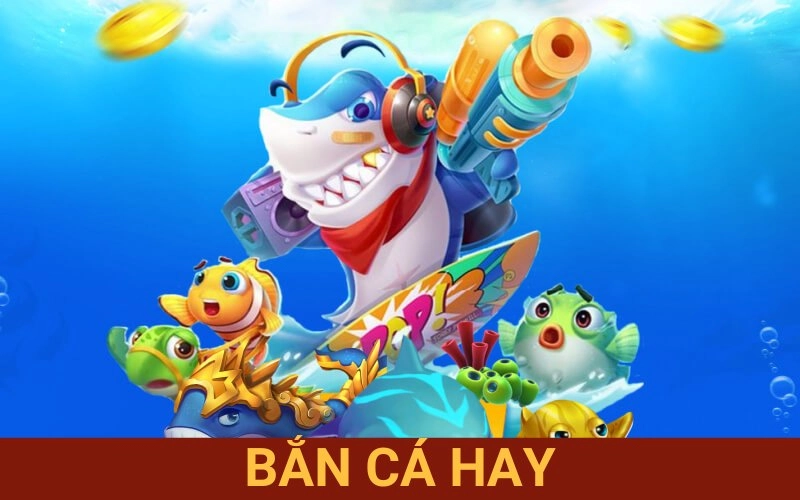 bắn cá hay