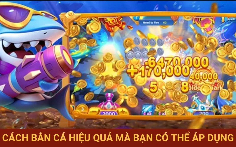 Các chiến thuật bắn cá thực chiến hiệu quả