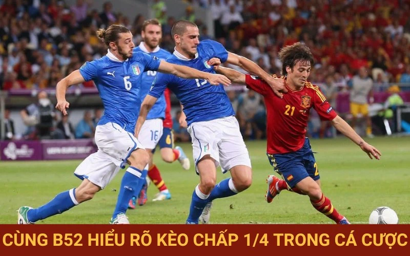 Giải thích tường tận về kèo chấp 1/4