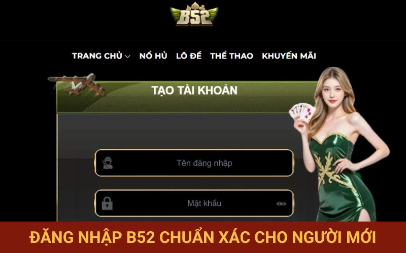Các bước vào B52 cho người dùng mới