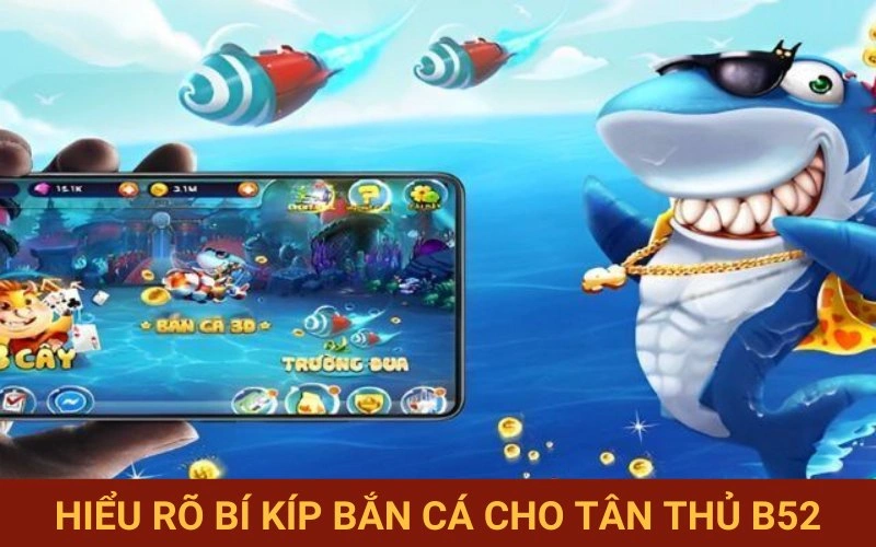 Tân thủ B52 nắm trọn bí kíp bắn đâu thắng đó