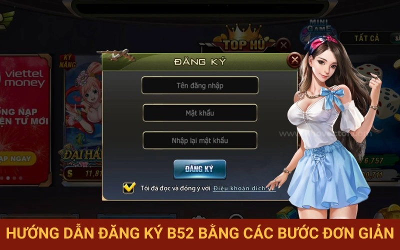 Quy trình tạo tài khoản B52 thật dễ