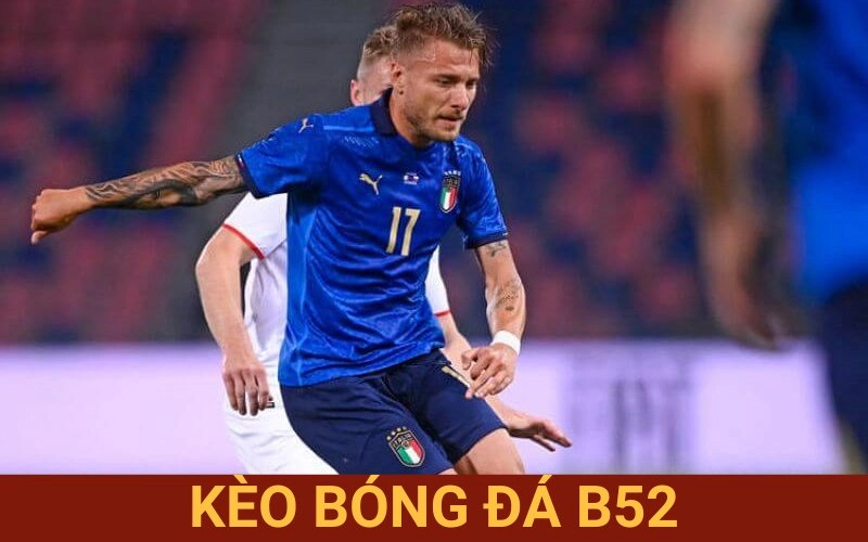 kèo bóng đá B52