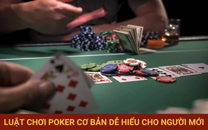 Tìm hiểu quy tắc Poker đơn giản nhất
