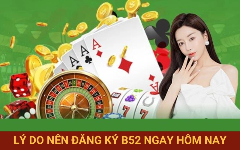 Các lợi ích khi tham gia nhà cái B52
