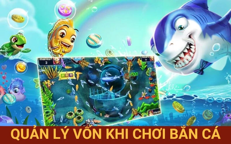 quản lý vốn khi chơi bắn cá
