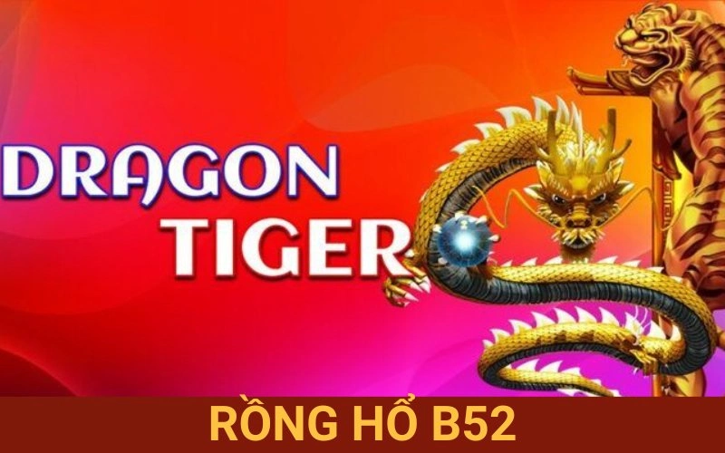 Rồng Hổ B52