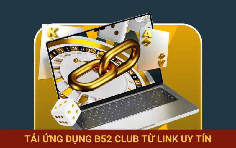 Tải App B52 qua link đảm bảo