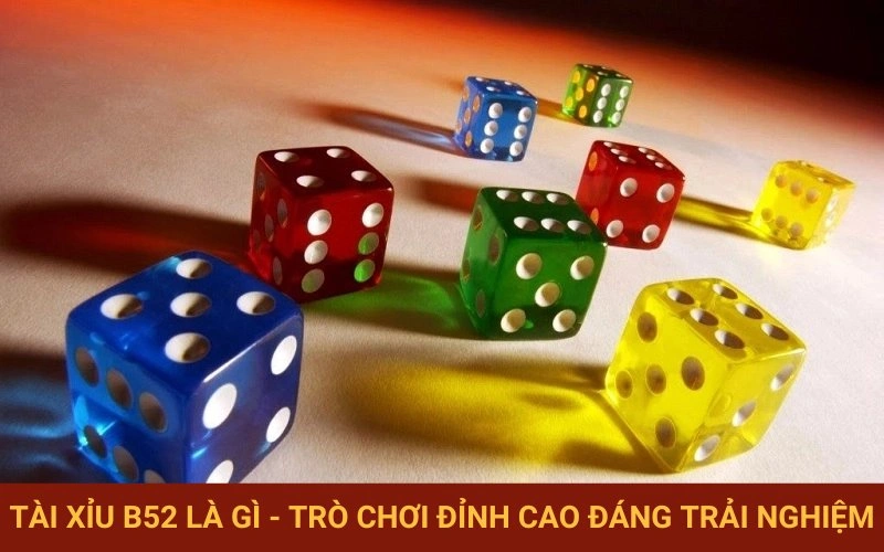Tìm hiểu trò chơi Tài Xỉu B52 lôi cuốn