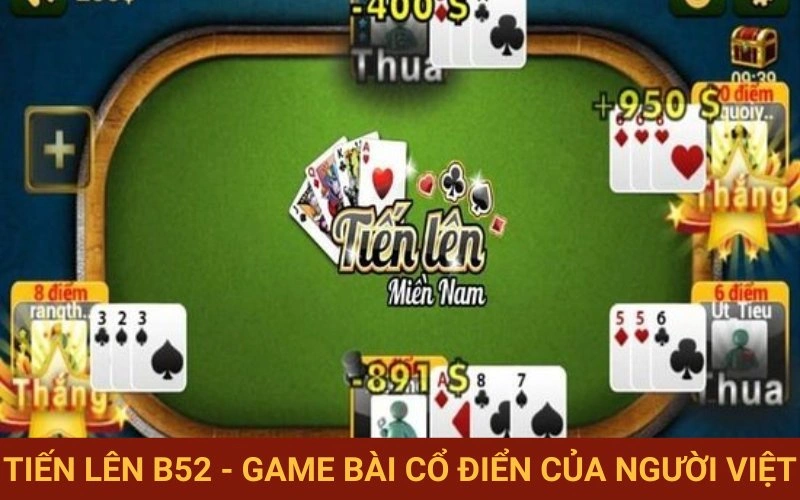 Tiến Lên B52 tinh hoa bài cổ truyền
